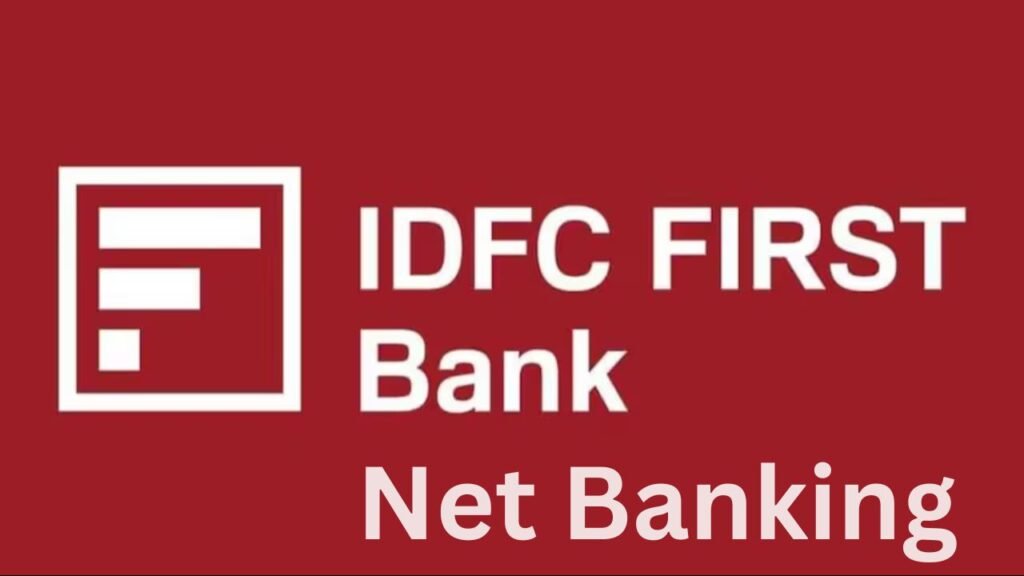 IDFC First Bank Net Banking